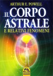 Il Corpo Astrale - E relativi fenomeni