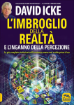 L'imbroglio della realtà e l'inganno della percezione - David Icke