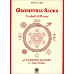 GEOMETRIA SACRA - Simboli di potere, la geometria spirituale e i suoi utilizzi