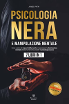 Psicologia Nera e Manipolazione Mentale