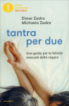 Tantra per Due - Una guida per la felicità sessuale della coppia